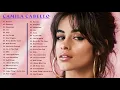 Camila Cabello Greatest Hits Full Album 2021 - C.a.m.i.l.a C.a.b.e.l.l.o Best Songs