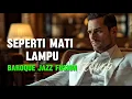 🎵SEPERTI MATI LAMPU—KING NASSAR || BAROQUE JAZZ FUSSION By Kav69 