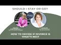 Should I Stay or Should I Go - Finding Clarity in Divorce Decision Limbo with Betsy Pake