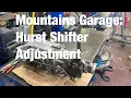 Mountains Garage Hurst Shifter Adjustment Muncie 4 Speed