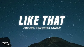 Download Future, Metro Boomin, Kendrick Lamar - Like That (Lyrics) MP3