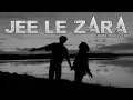 Download Lagu JEE LE ZARA (𝙎𝙇𝙊𝙒𝙀𝘿 \u0026 𝙍𝙀𝙑𝙀𝙍𝘽)