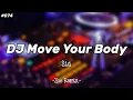 Download Lagu DJ Move Your Body [SIA] Viral TikTok - Zoe Remix