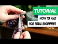 Learn How To KNIT For ABSOLUTE BEGINNERS