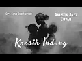 Lagu Bikin Hati Luluh | Kaasih Indung – Acoustic Jazz Cover