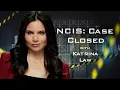 NCIS CASE CLOSED Aftershow Katrina Law talks Knight s relationship with her father TV Insider