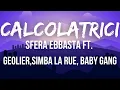 Download Lagu CALCOLATRICI - Sfera Ebbasta FT. Geolier, Baby Gang, Simba La Rue ( TESTO/LYRICS )
