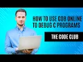 How to use online gdb debugger - C Programming