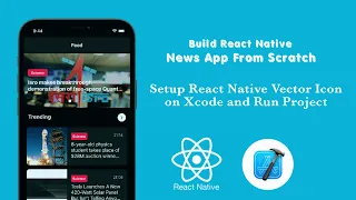 Setup react-native-vector-icons in Xcode and Run Project Build News App Redux Redux-Persist