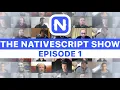 The NativeScript Show - Episode 1