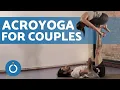 Beginners ACROYOGA for COUPLES 2 POSITIONS