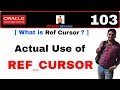 Apps Technical 103 What is REF - CURSOR and use of ref