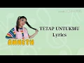Download Lagu TETAP UNTUKMU - Anneth Delliecia (Lyrics)
