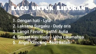 Download LAGU INDONESIA UNTUK LIBURAN MP3