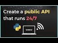 How to create a public API Server that runs on PythonAnywhere for FREE