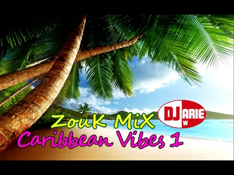 Download MP3 Zouk Mix Caribbean Vibes 1(Classics)