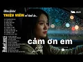 Download Lagu Cảm Ơn Em, Ít Nhưng Dài Lâu ♫  Triệu View Về Tình ¡ʊッ❤ Đặc Biệt Hay Hot Trend 2025