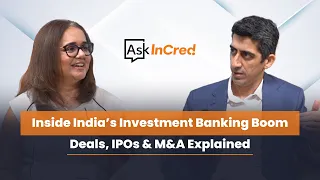 How Investment Banking Works in India: IPOs, M&A Deals & Valuations Explained | InCred