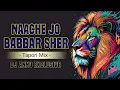 Lagu Naache Jo Babbar Sher Re - Sehnaj Akhtar || Tapori Mix || Dj Annu Exclusive