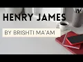 EVERYTHING ABOUT HENRY JAMES