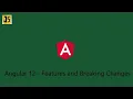 Angular 12 - What is new in Angular 12 Features and breaking changes