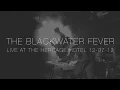 The Blackwater Fever ‘Better ‘Off Dead’ Live At The Heritage Hotel 2012