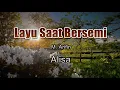 Download Lagu Layu Saat Bersemi - Alisa  Lirik Lagu (Lirik Lagu) - betapa hancurnya hatiku