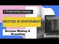 NESTED-IF Statement Decision Making Branching Programming in C STEM Solutions