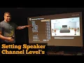 Lagu Home Theater Talk : Setting Speaker Channel Levels