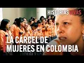 Madres y reclusas la vida en la carcel de mujeres en Colombia Historia Vivas Documental