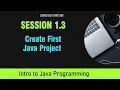 Java for Beginners Session 1 3 - Create First Java Project