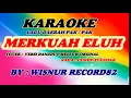 Download Lagu KARAOKE.  MERKUAH ELUH.  BY : WISNUR RECORD82 //cover lagu Pak-pak versi Dangdut Mellow OrginalL