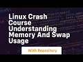 linux crash course understanding memory and swap usage