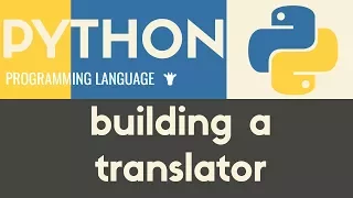 Building a Translator Python Tutorial 25