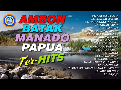 Download MP3 Ambon - Batak - Manado - Papua Terhits || Full Album (Official Music Video)