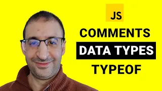 7 - The Different Data Types in JavaScript Comment and Typeof Operator JavaScript Tutorial
