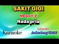 Download Lagu KARAOKE-SAKIT GIGI||MEGGY Z||DUT BAND||NADA PRIA||LIRIK