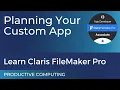 Claris FileMaker Pro Associate Certification - Start Planning Your Custom App excerpt
