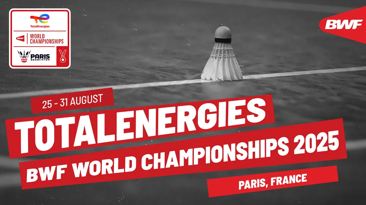 TotalEnergies BWF World Championships 2025 | 25 - 31 August