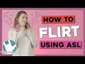 How to Flirt or be a genuinely nice person Using ASL American Sign Language