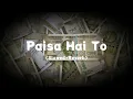 Download Lagu Paisa Hai Toh (Slowed + Reverb) | Farzi | Sad Aesthetic Vibe | Music8D_Ak |