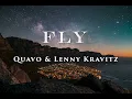 Quavo & Lenny Kravitz Fly lyrics