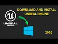 How to Download and Install Unreal Engine for Windows Latest 2026