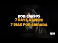 Don Carlos - 7 Days A Week - Legendado