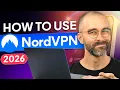 How to use NordVPN Complete NordVPN tutorial 2026