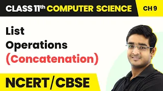 List Operations Concatenation - Lists Class 11 Computer Science Chapter 9 CBSE 2024-25