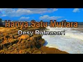 Hanya Satu Mutiara - Desy Ratnasari (lirik Lagu) | Lagu Indonesia  ~ cahya sinar matamu meruntuhkan