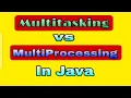 Difference Between Multitasking and Multiprocessing In Java part-2 In Hindi