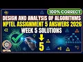 Design and Analysis of Algorithms NPTEL Assignment 5 Answers 2026 Week 5 Solutions 100 Correct