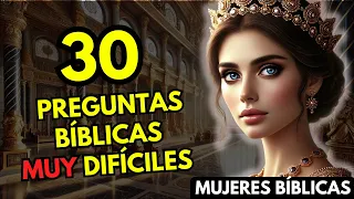 ¡NADIE LO LOGRA! 😱 30 Preguntas Bíblicas MUY DIFÍCILES sobre Mujeres Bíblicas  📖✨ | Quiz Bíblico